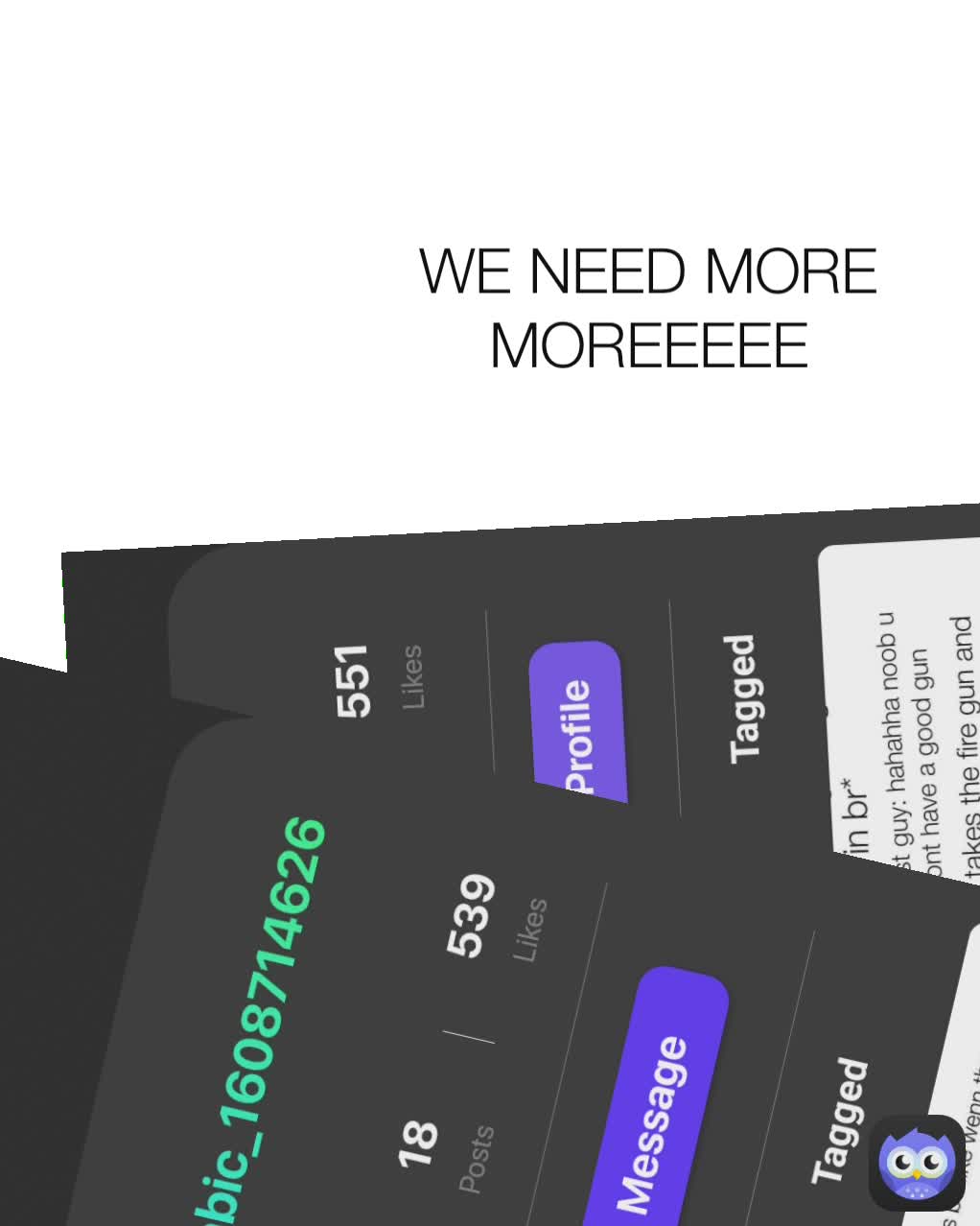 WE NEED MORE MOREEEEE
