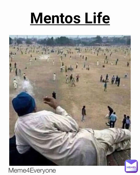 Mentos Life Meme4Everyone