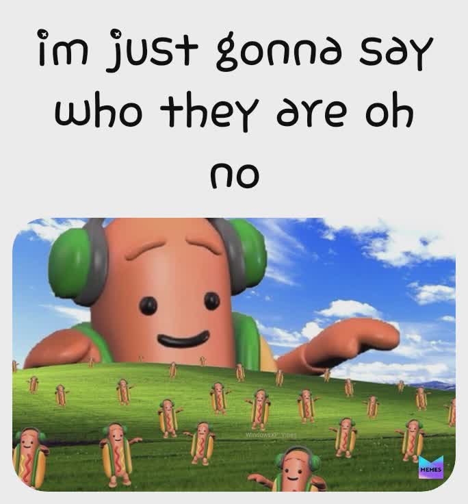 Post by Cornholio. Memes