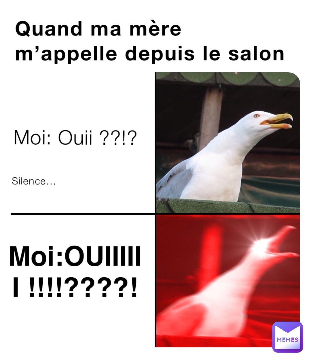 Silence… Moi Ouii ??!? Quand ma mère m’appelle depuis le salon MoiOUIIIIII