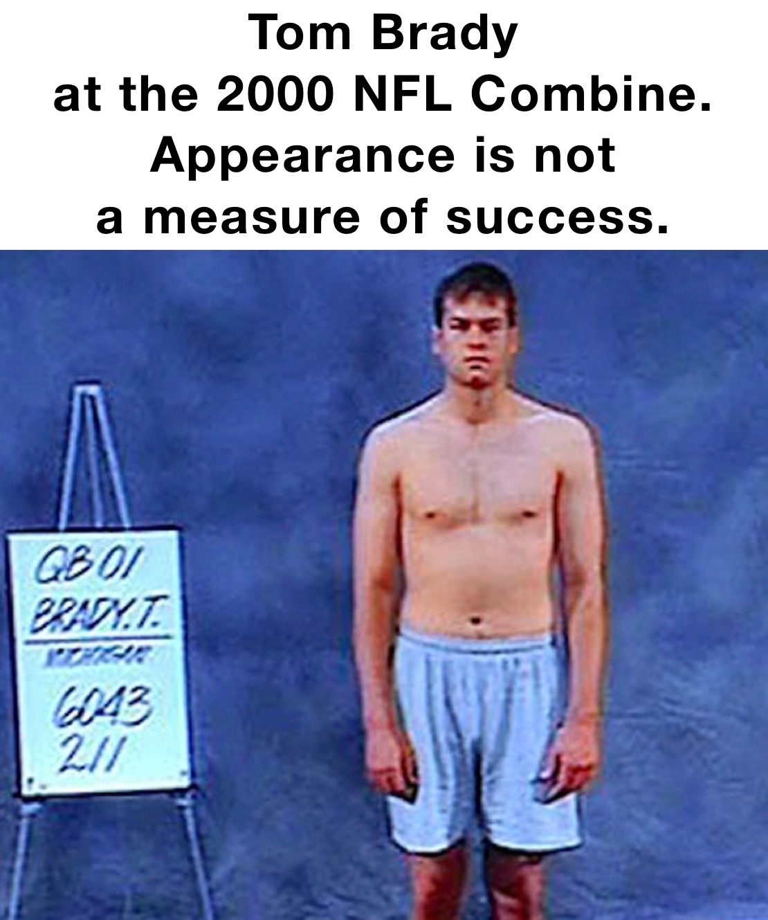 Tom Brady has come a long way since the 2000 NFL combine