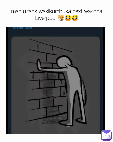 man u fans wakikumbuka next wakona Liverpool 🐶😆😆