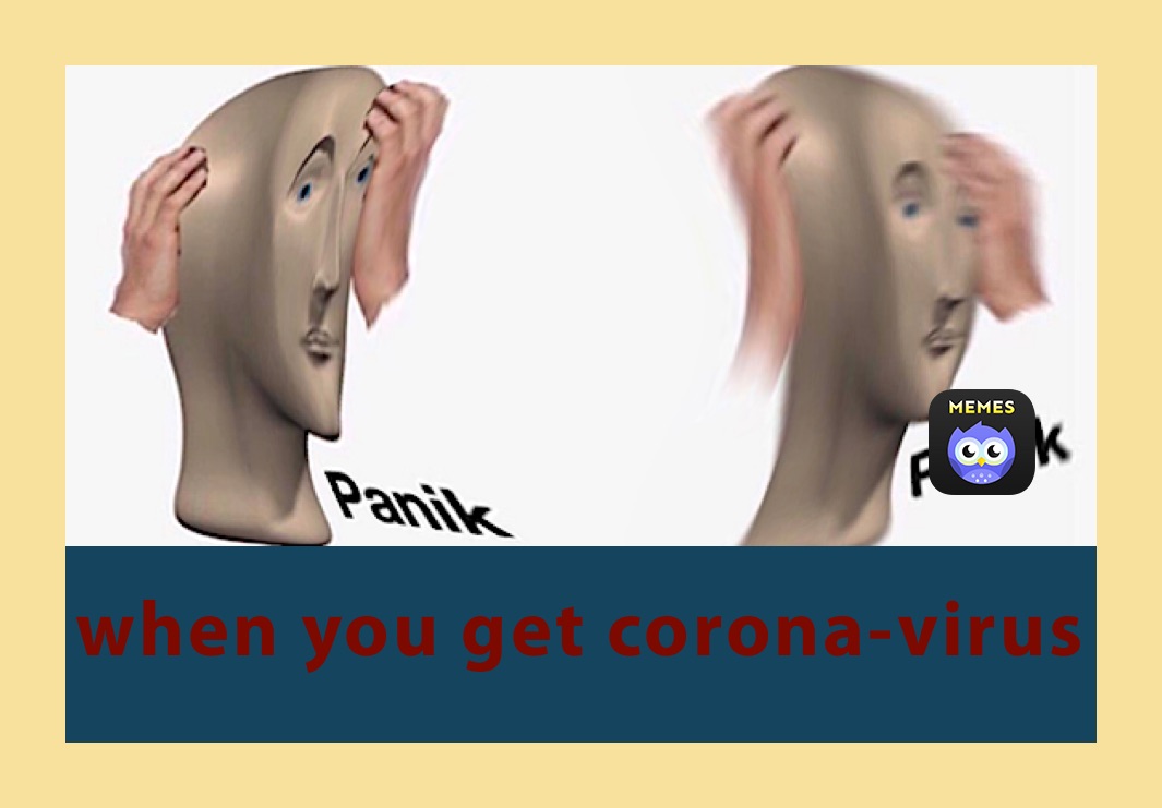 when you get corona-virus