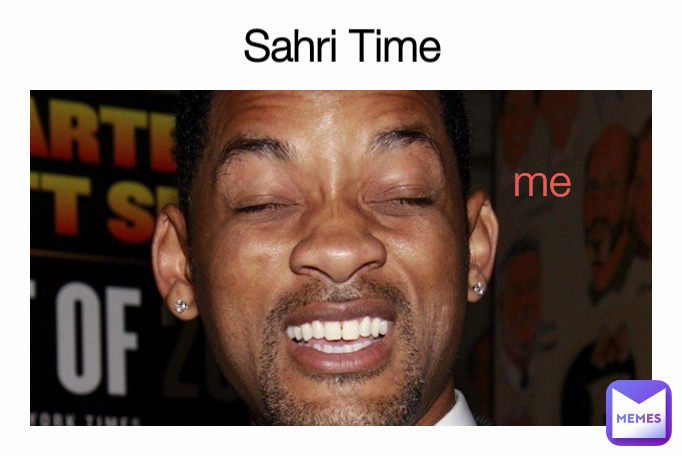 me Sahri Time
