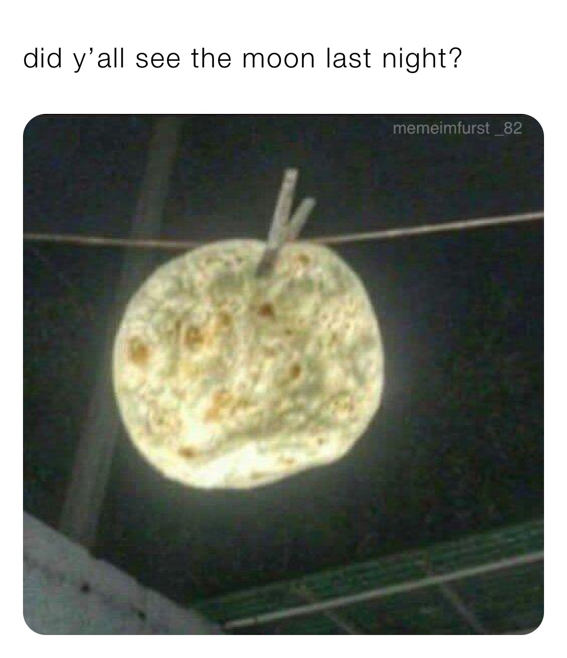 did-y-all-see-the-moon-last-night-7mbpfqu9ez-memes