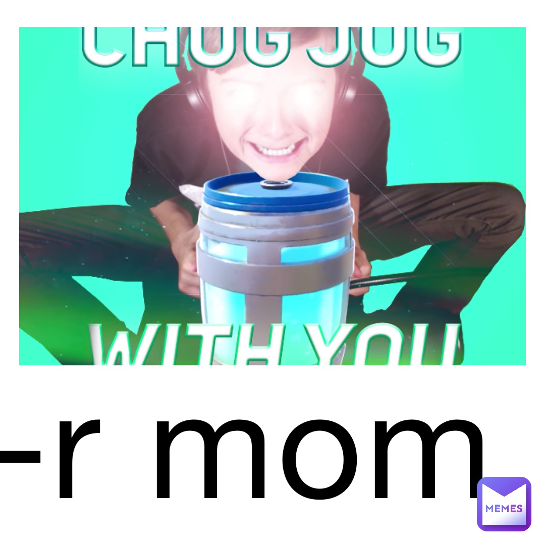 -r mom