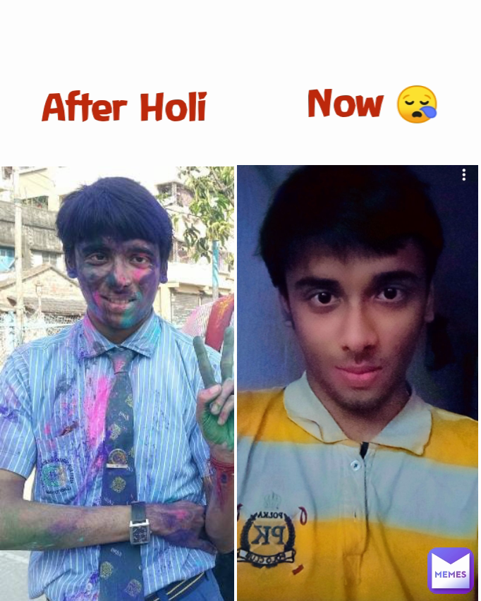 After Holi  Now 😪