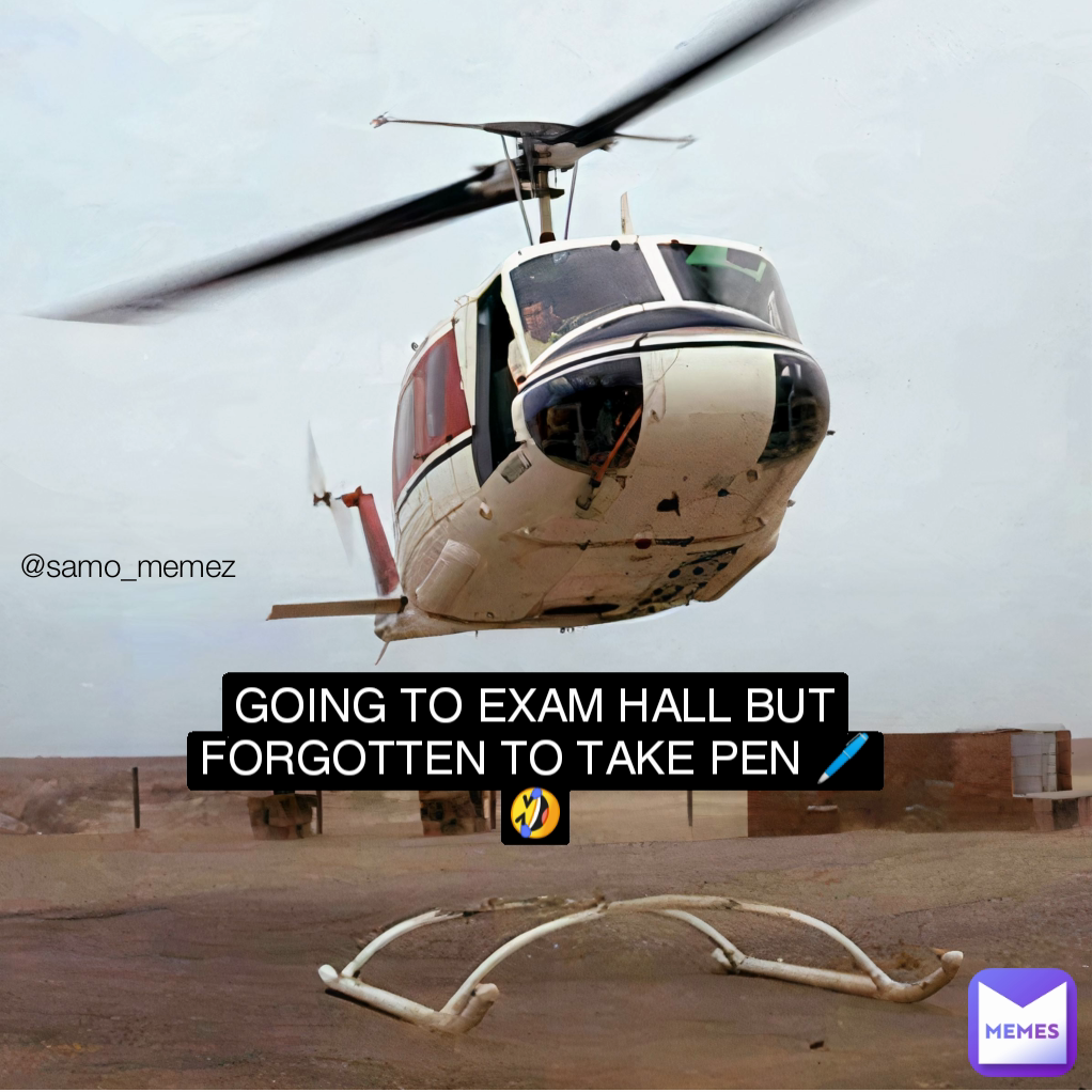 GOING TO EXAM HALL BUT FORGOTTEN TO TAKE PEN 🖊️ 🤣 @samo_memez