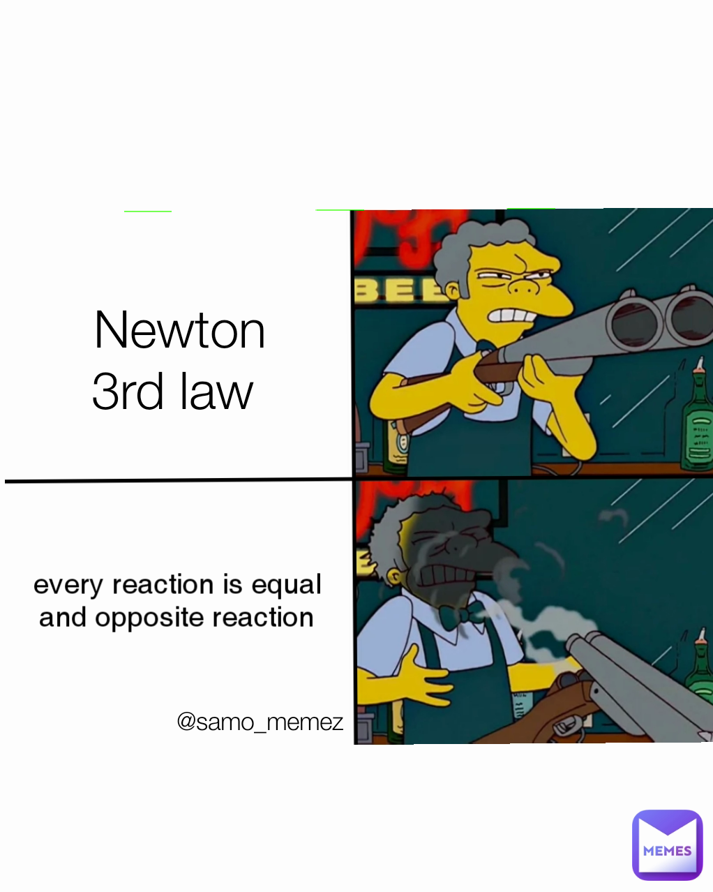 @samo_memez Newton 3rd law  every reaction is equal and opposite reaction