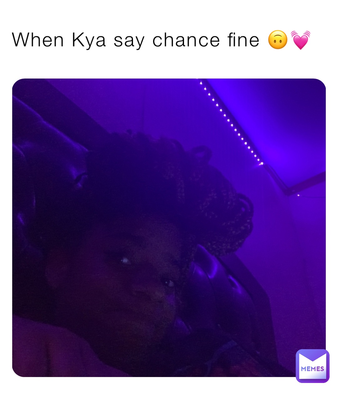When Kya say chance fine 🙃💓