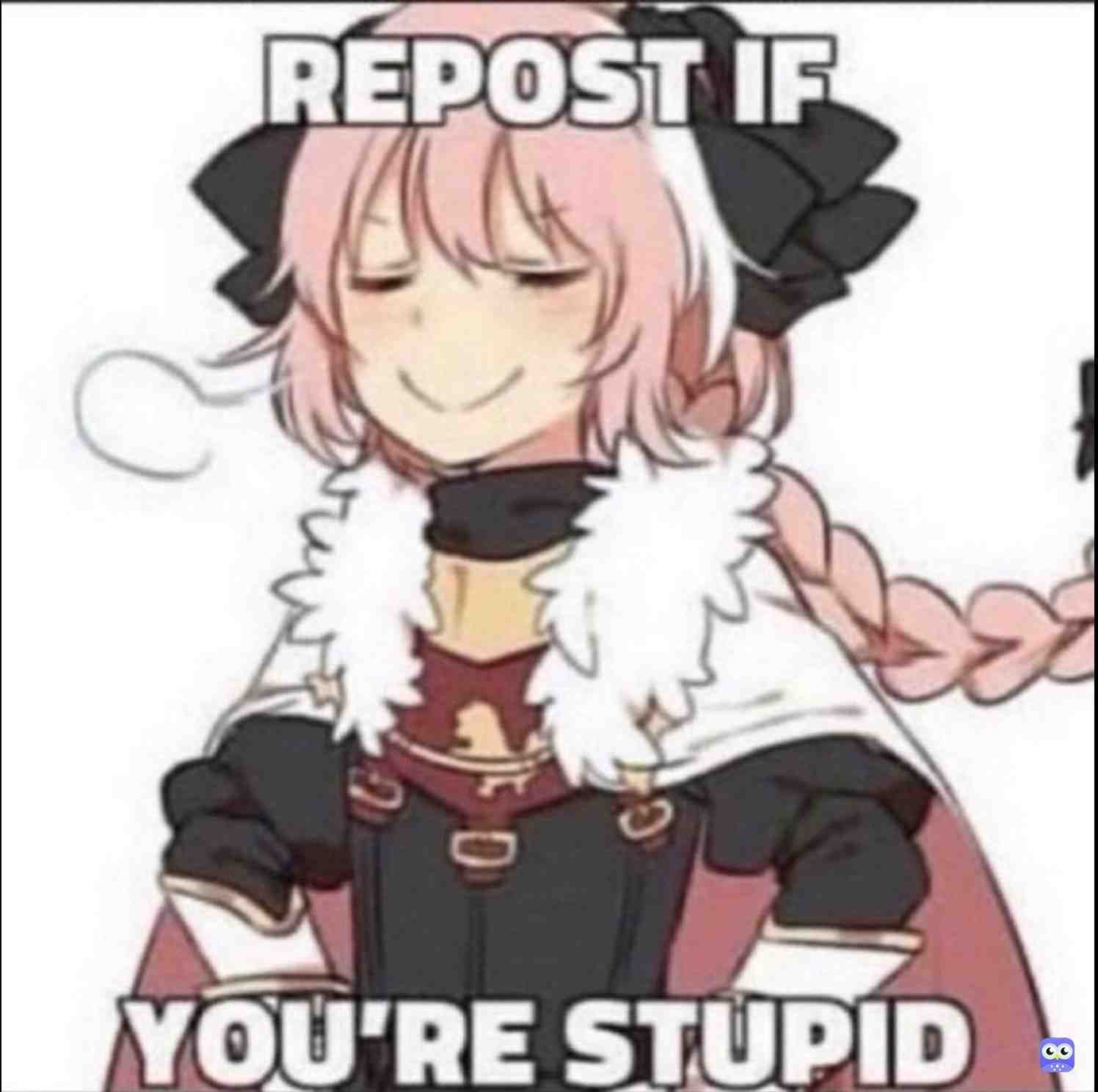 Me be stupid