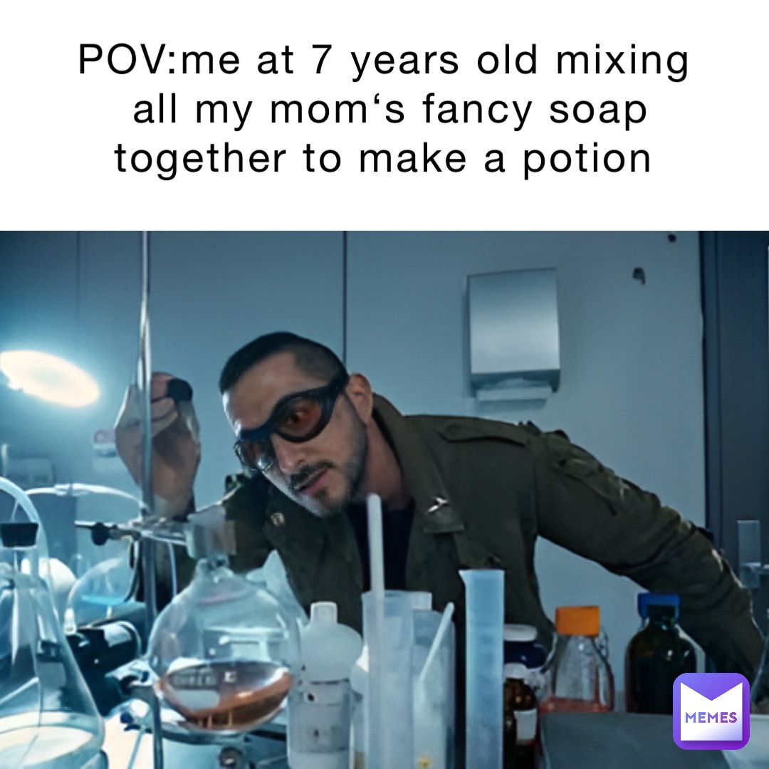 POV:me at 7 years old mixing all my mom‘s fancy soap together to make a potion