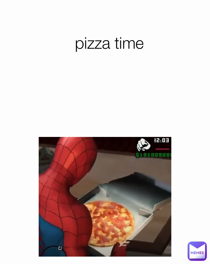 pizza time