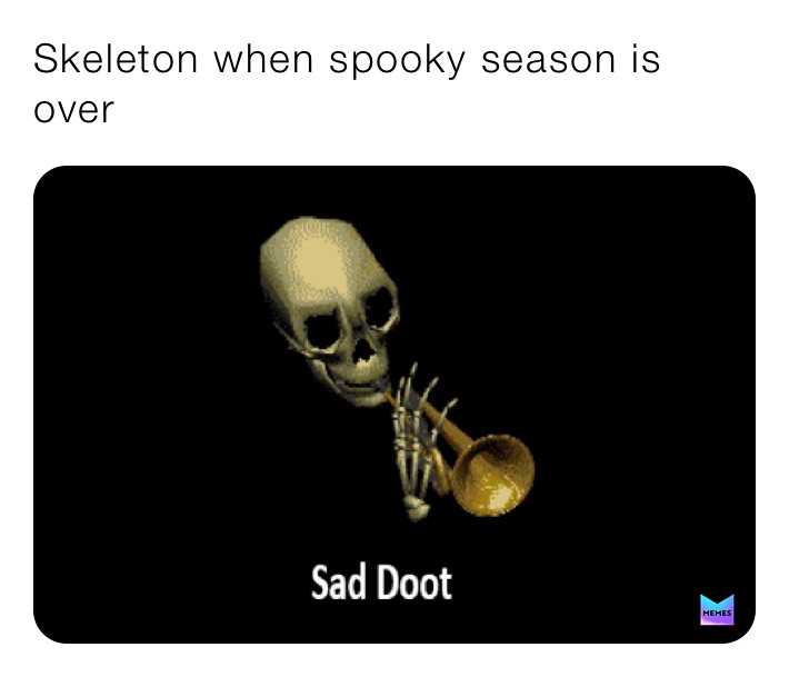 Skeleton when spooky season is over