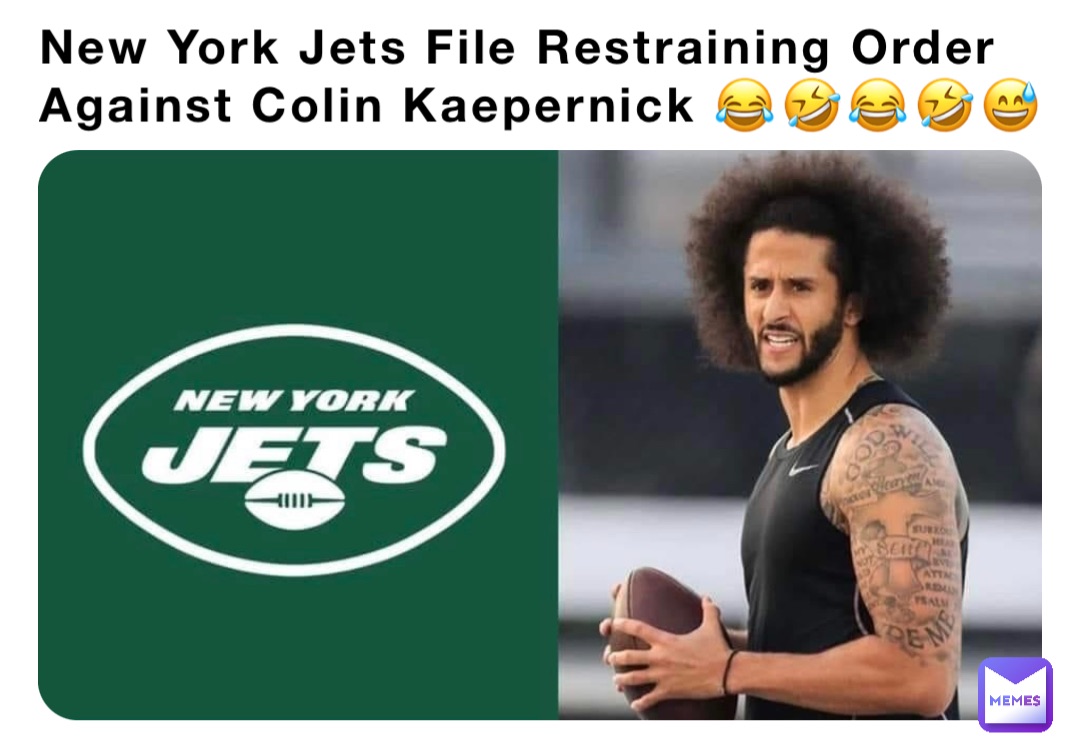 New York Jets File Restraining Order Against Colin Kaepernick 😂🤣😂🤣😅
