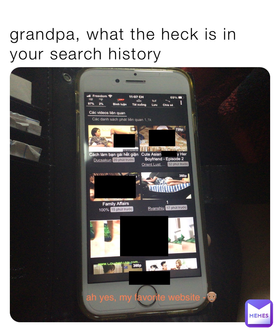 grandpa, what the heck is in your search history ah yes, my favorite website -👴🏽