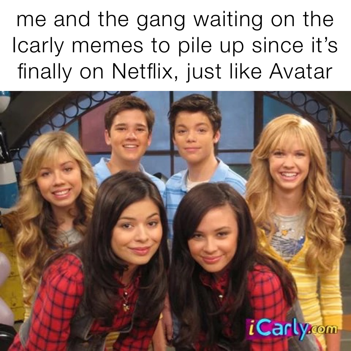 me and the gang waiting on the Icarly memes to pile up since it’s ...