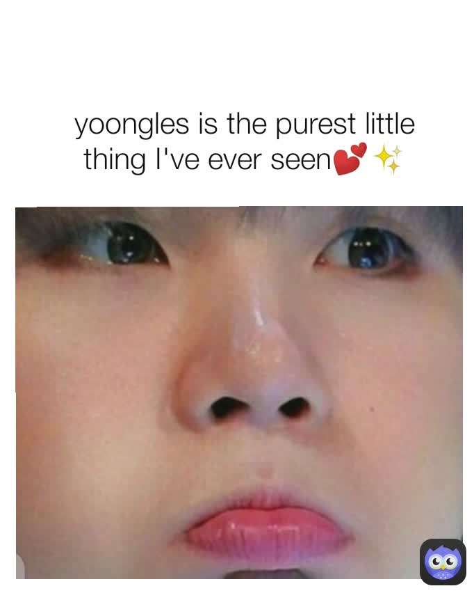 yoongles is the purest little thing I've ever seen💕✨