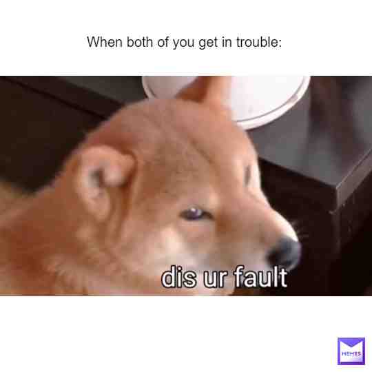 This is true when you have siblings.