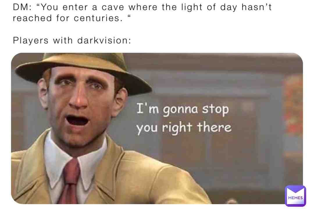 I HAVE DARKVISION! #dnd