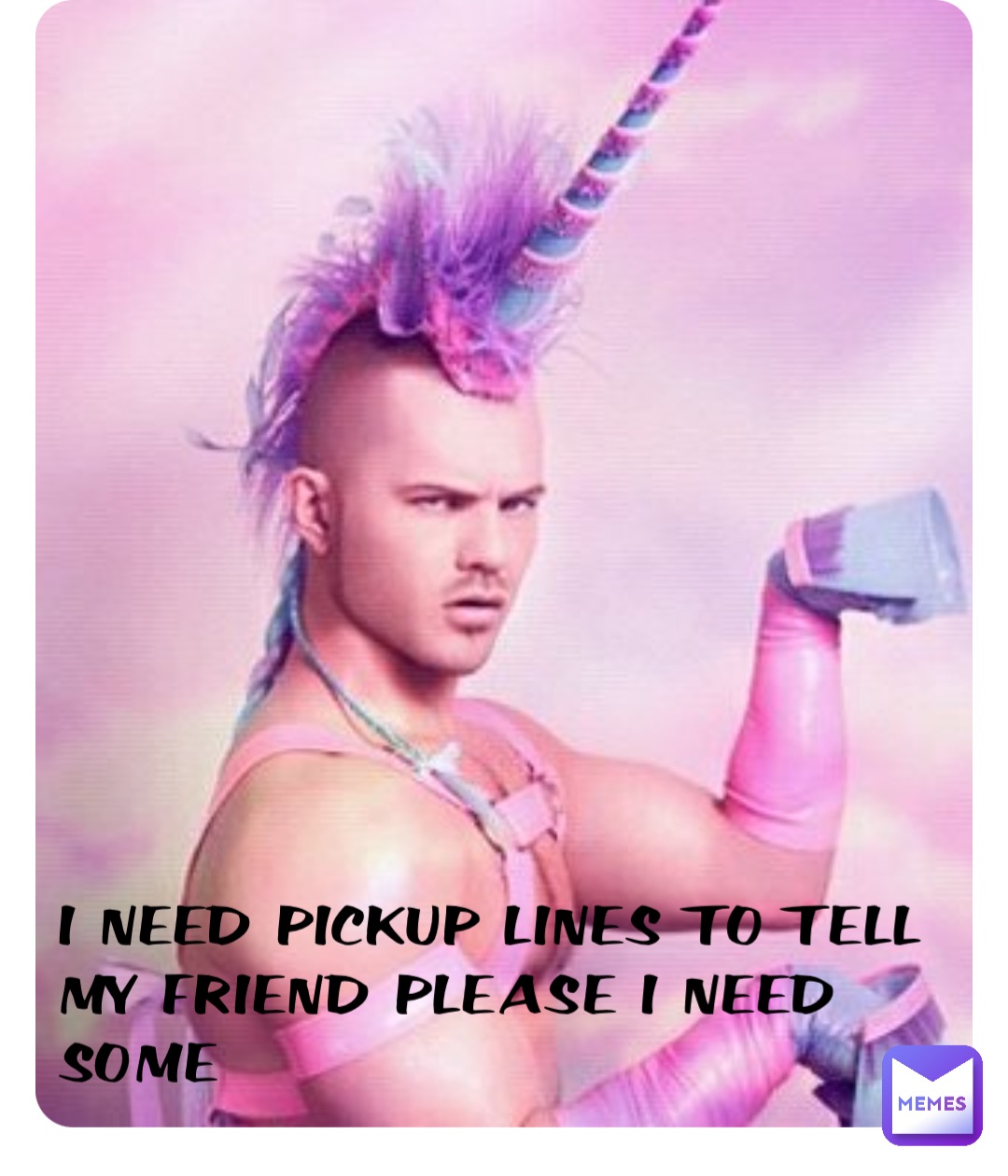 I NEED PICKUP LINES TO TELL MY FRIEND PLEASE I NEED SOME