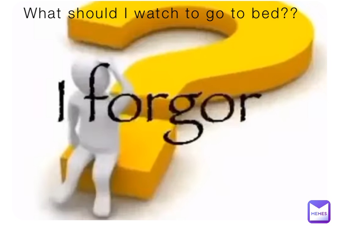 What should I watch to go to bed??
