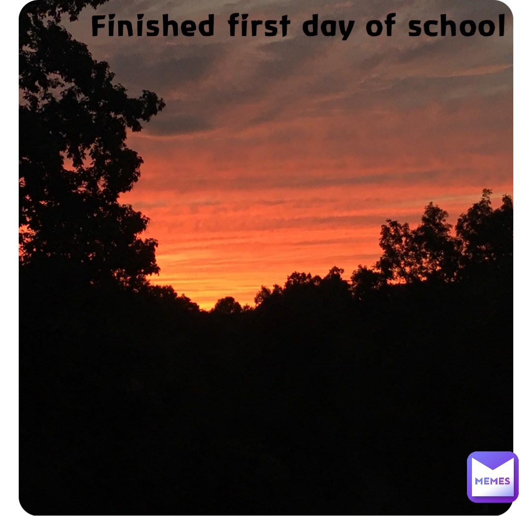 Finished first day of school
