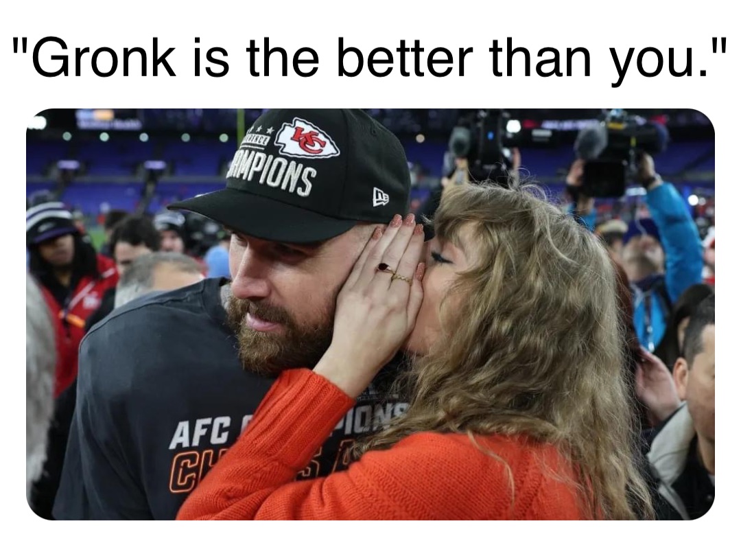 Double tap to edit "Gronk is the better than you."