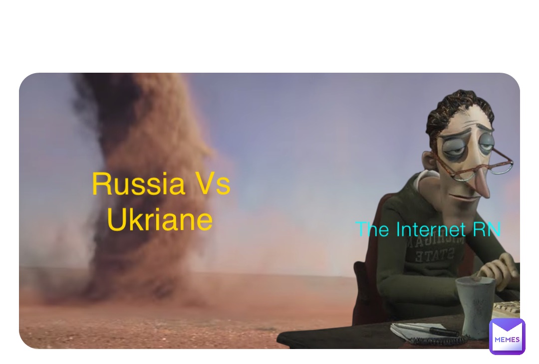 The Internet RN Russia Vs Ukriane