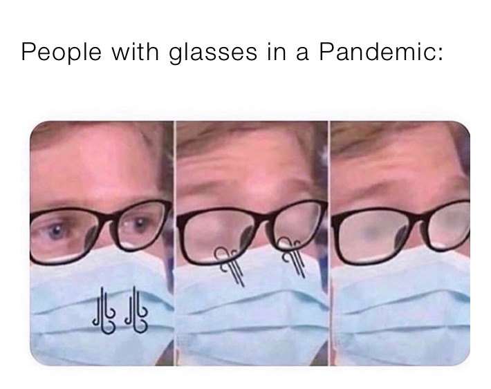 People with glasses in a Pandemic: