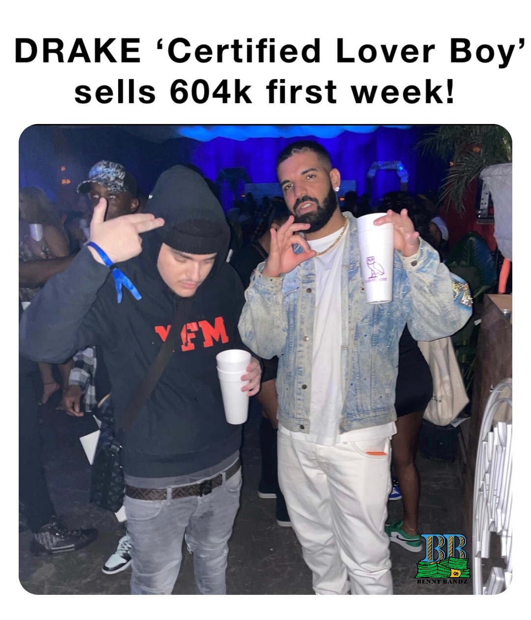 DRAKE ‘Certified Lover Boy’ sells 604k first week!