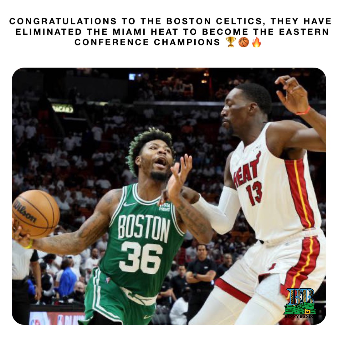 CONGRATULATIONS TO THE BOSTON CELTICS, THEY HAVE ELIMINATED THE MIAMI HEAT TO BECOME THE EASTERN  CONFERENCE CHAMPIONS 🏆🏀🔥