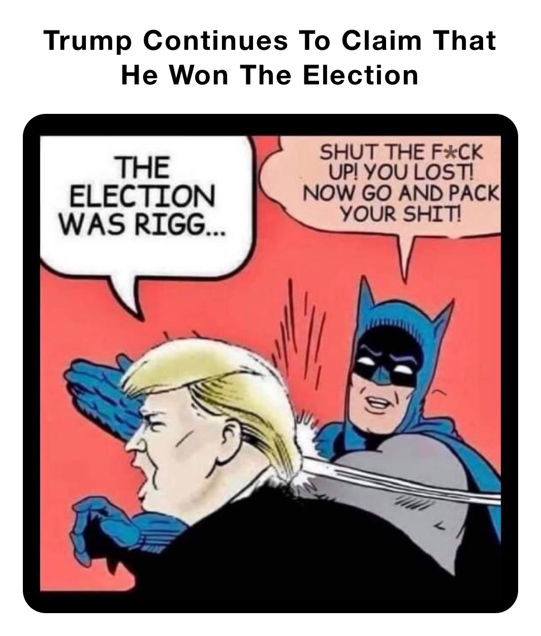 Trump Continues To Claim That He Won The Election 