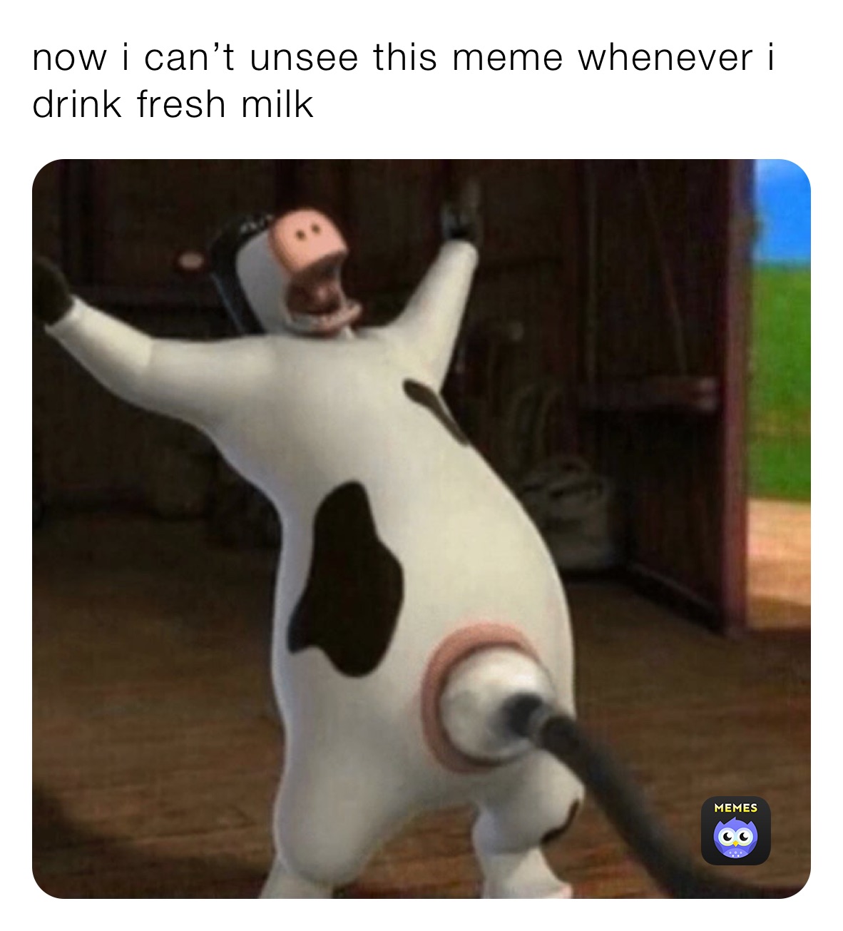 now i can’t unsee this meme whenever i drink fresh milk