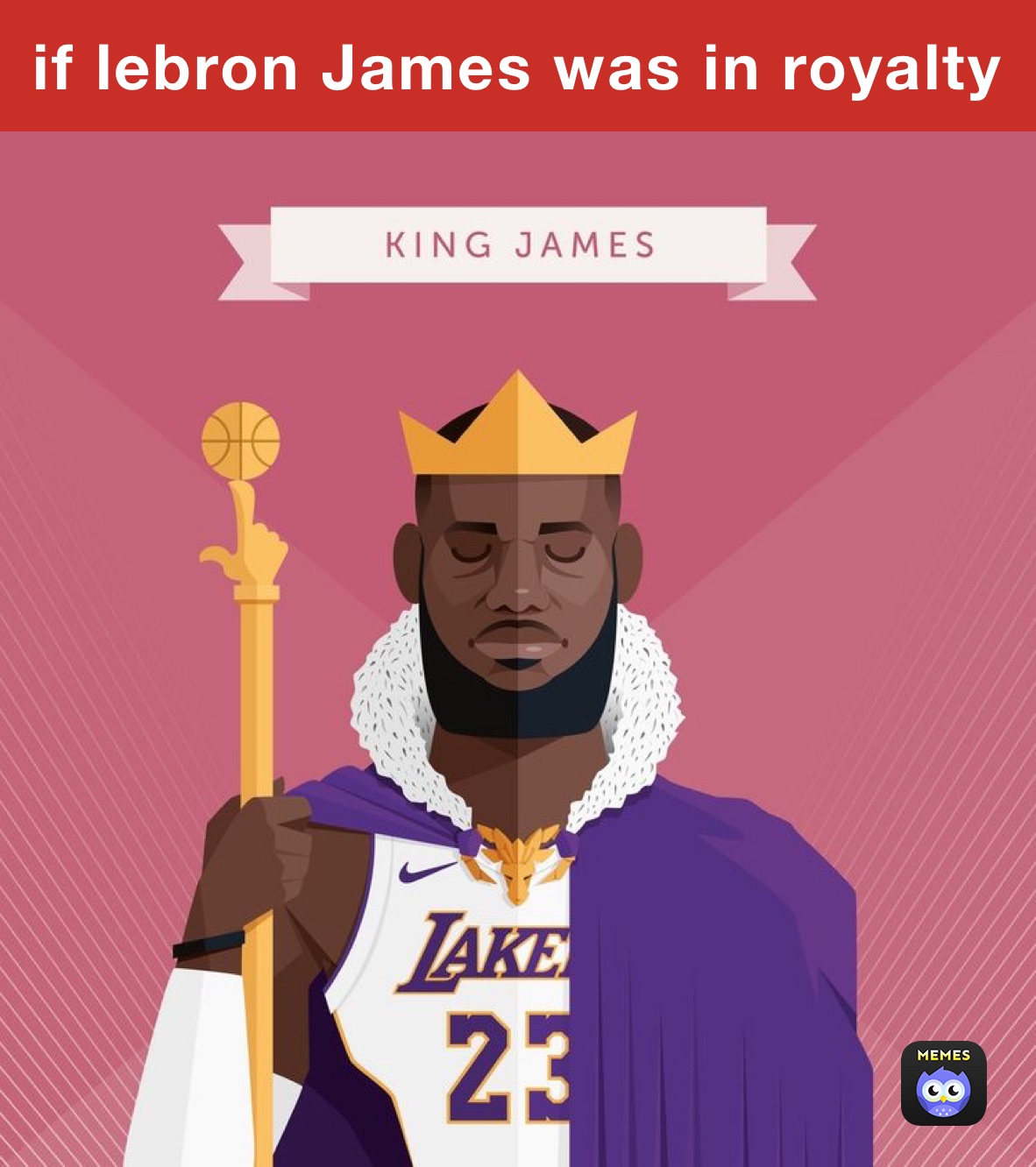 if lebron James was in royalty 