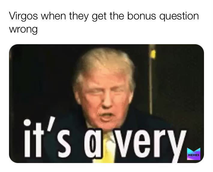 #sad  #meme  #memes  #haha  #hehe  #virgo  #zodiac  #dailymemes