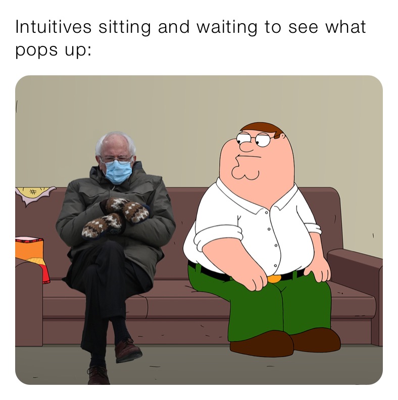 Intuitives sitting and waiting to see what pops up: 