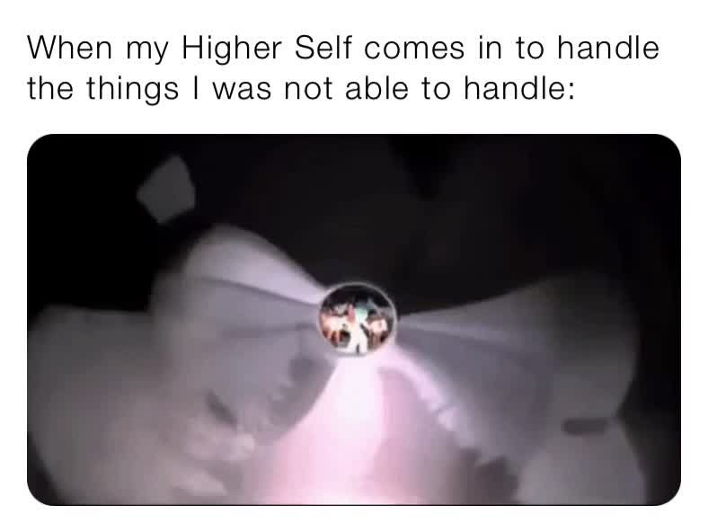 😂  #higherself