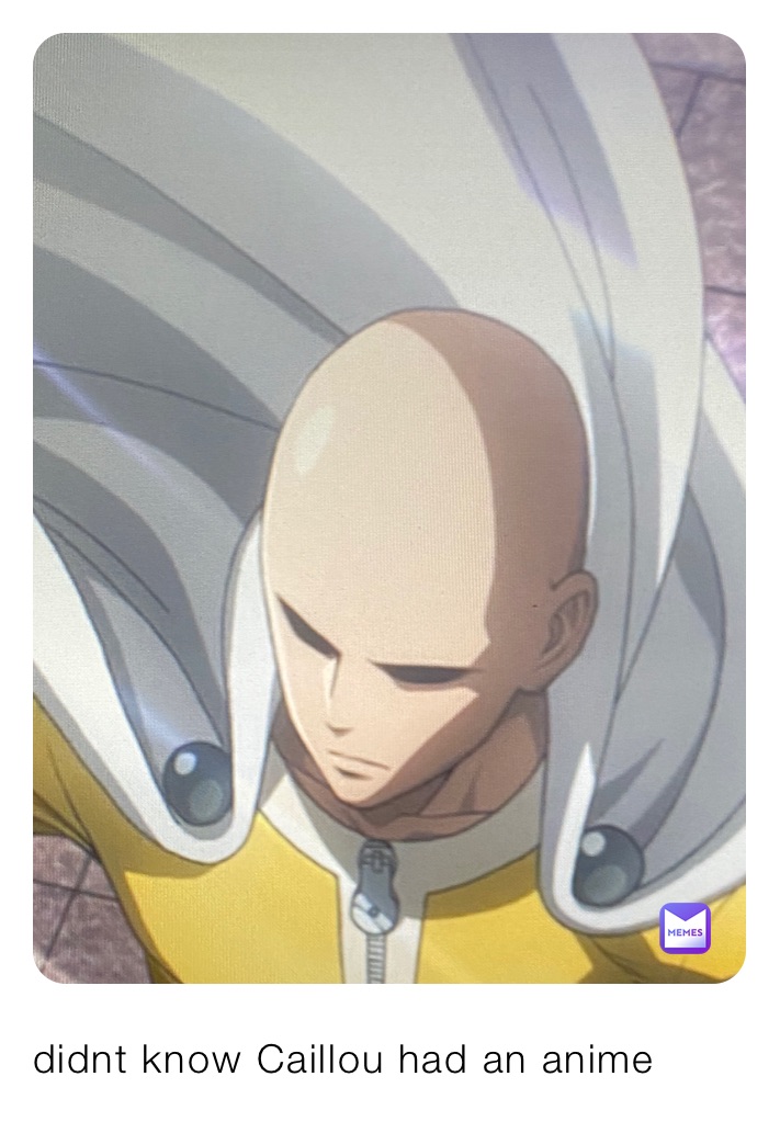 didnt know Caillou had an anime