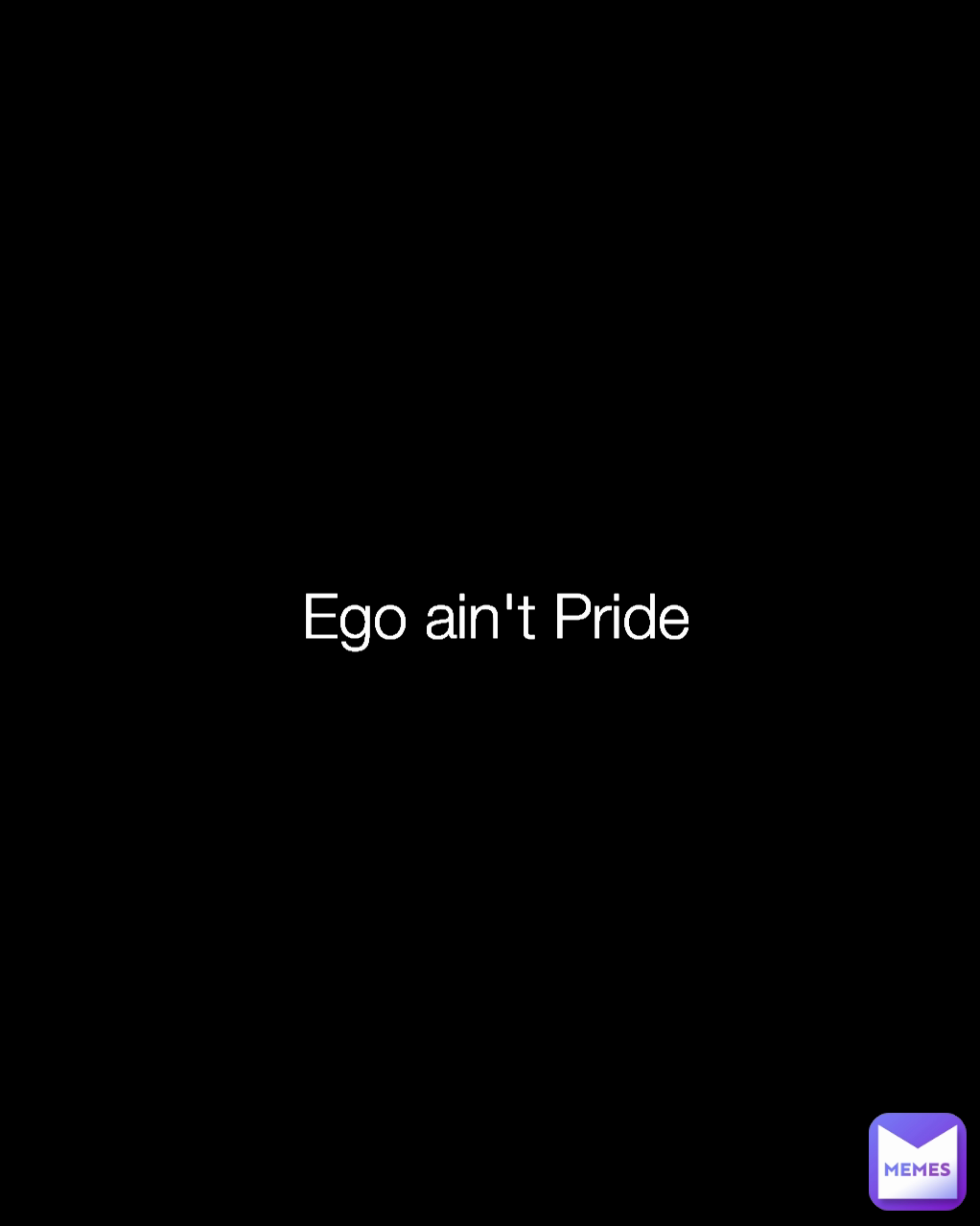 Ego ain't Pride