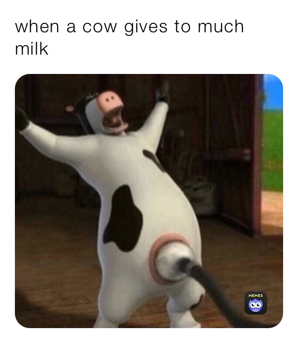 when a cow gives to much milk