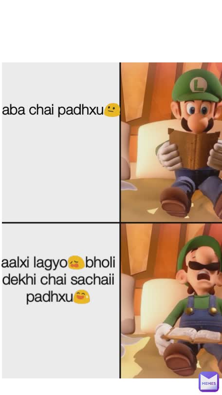 aalxi lagyo😩bholi dekhi chai sachaii padhxu😅 aba chai padhxu😐