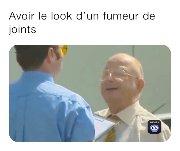 Avoir le look d’un fumeur de joints