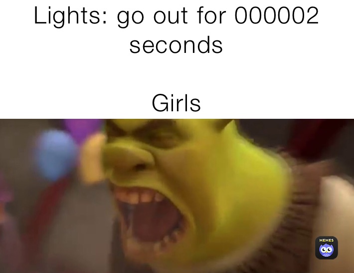 Lights: go out for 000002 seconds

Girls