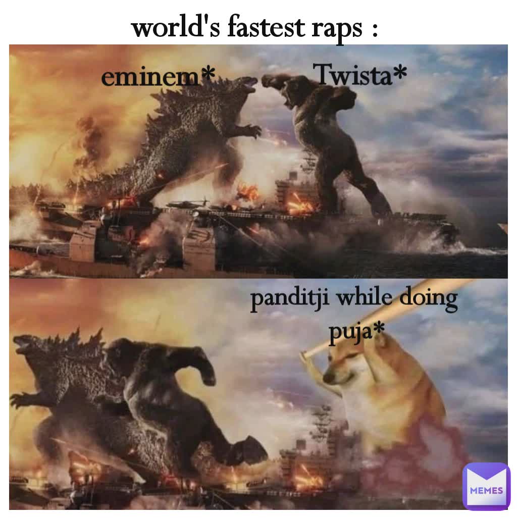 world's fastest raps :  eminem* Twista* panditji while doing
 puja*