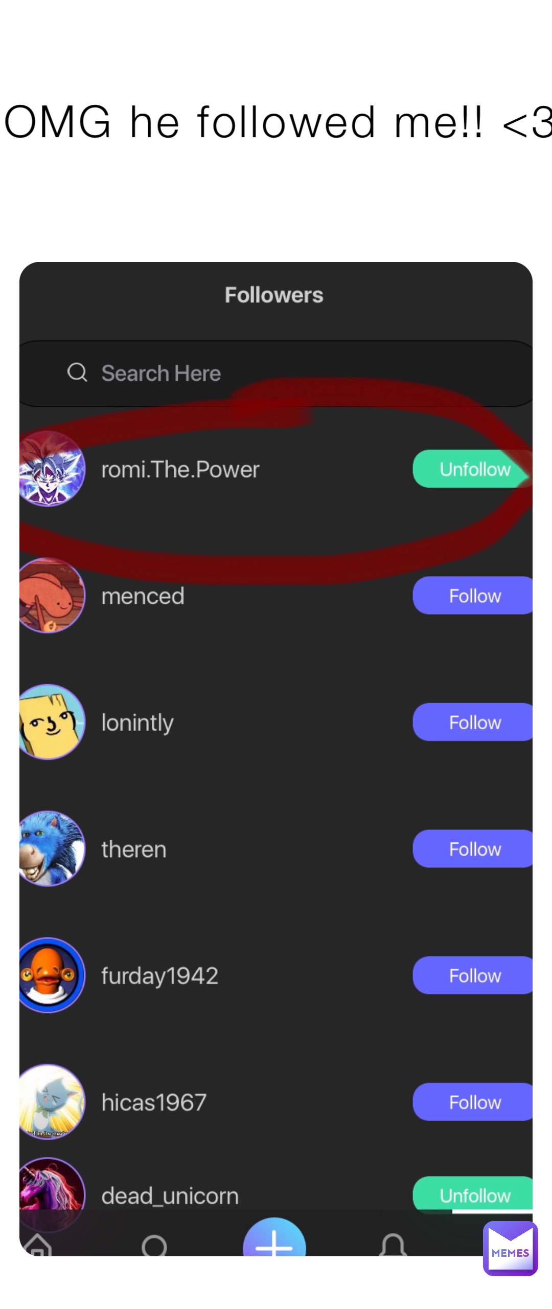 OMG he followed me!! <3