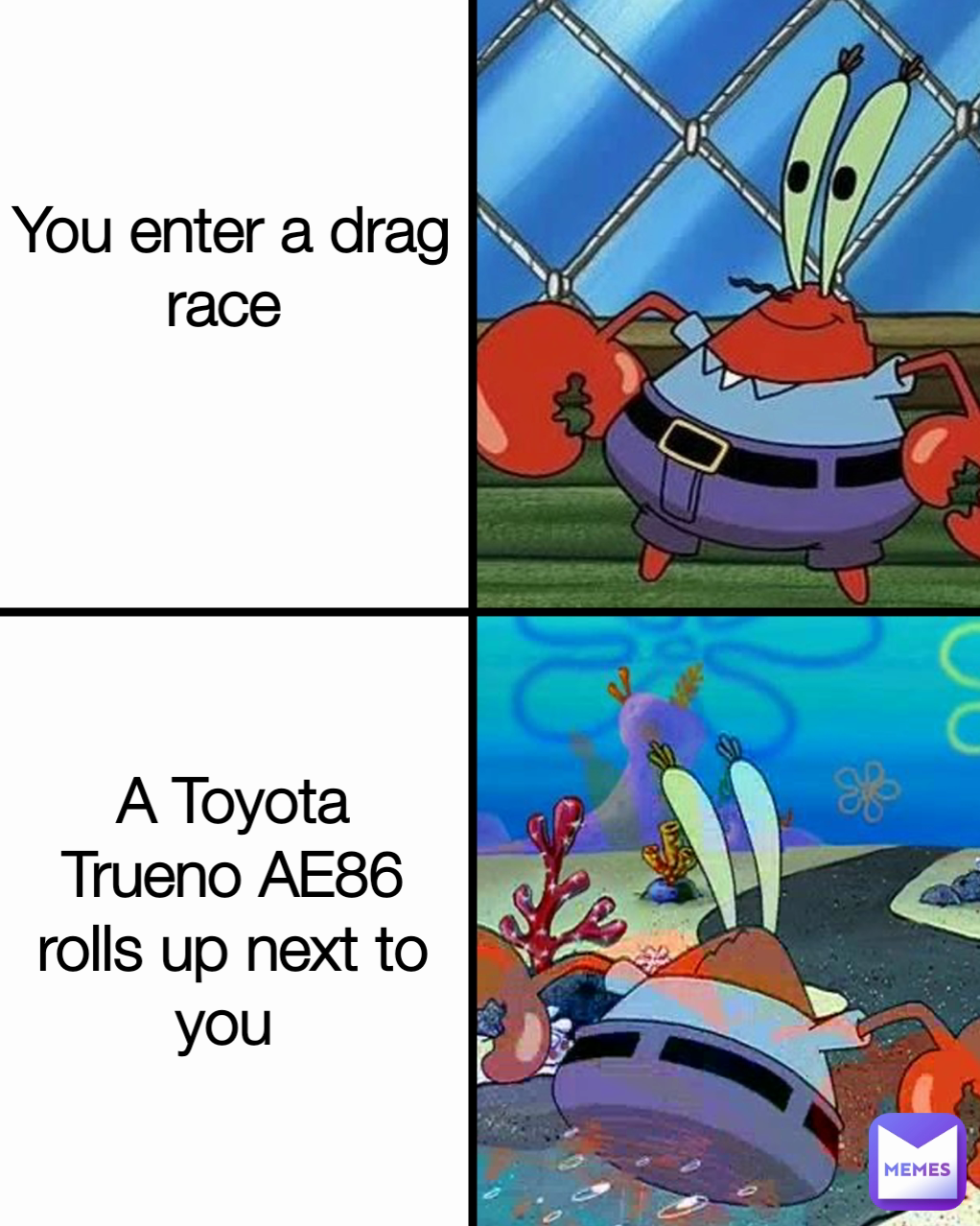 You enter a drag race  A Toyota Trueno AE86 rolls up next to you 