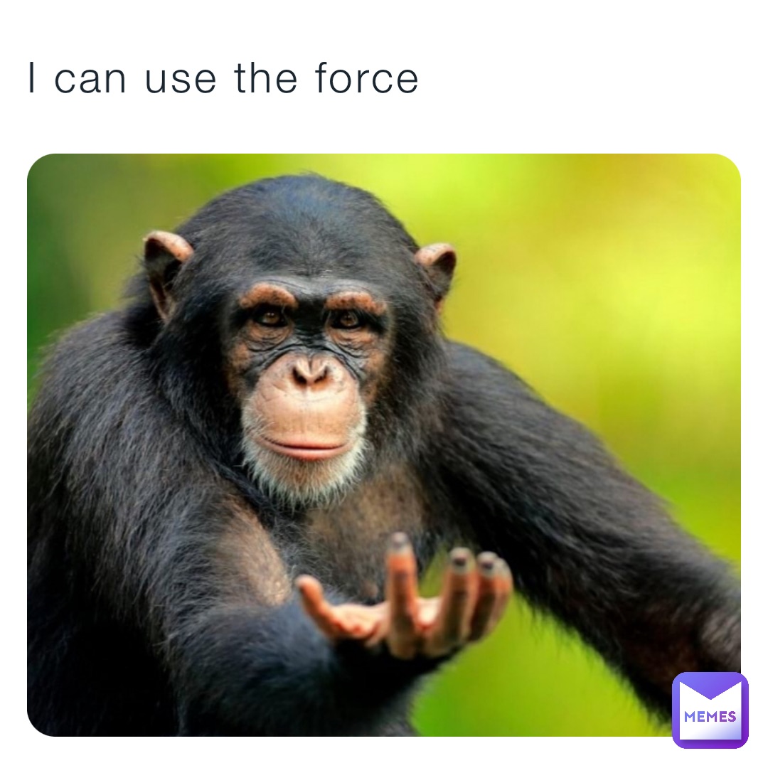 I can use the force