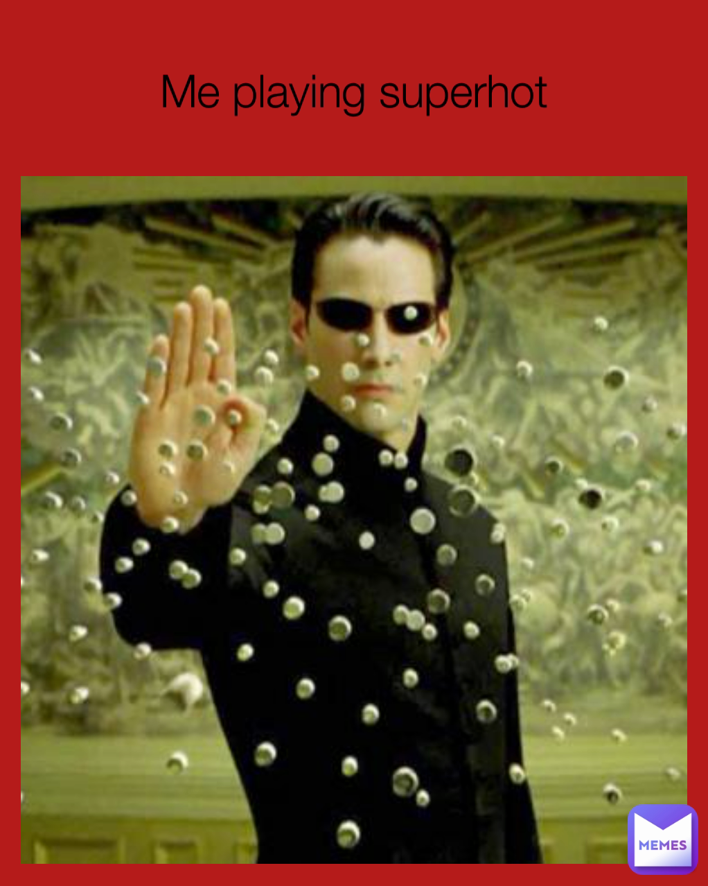 Me playing superhot