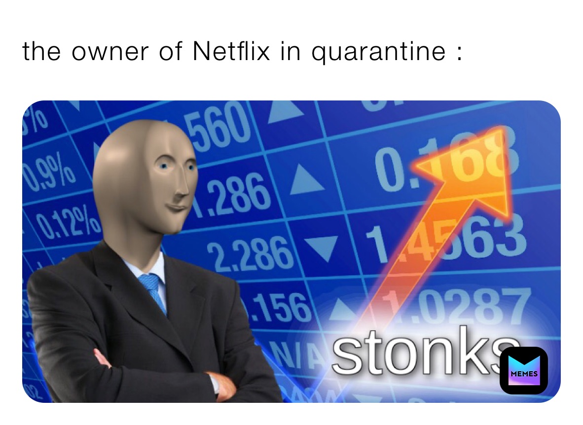 the owner of Netflix in quarantine : 